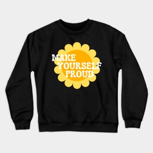 Make Yourself Proud. Retro Vintage Motivational and Inspirational Saying. White and Yellow Crewneck Sweatshirt